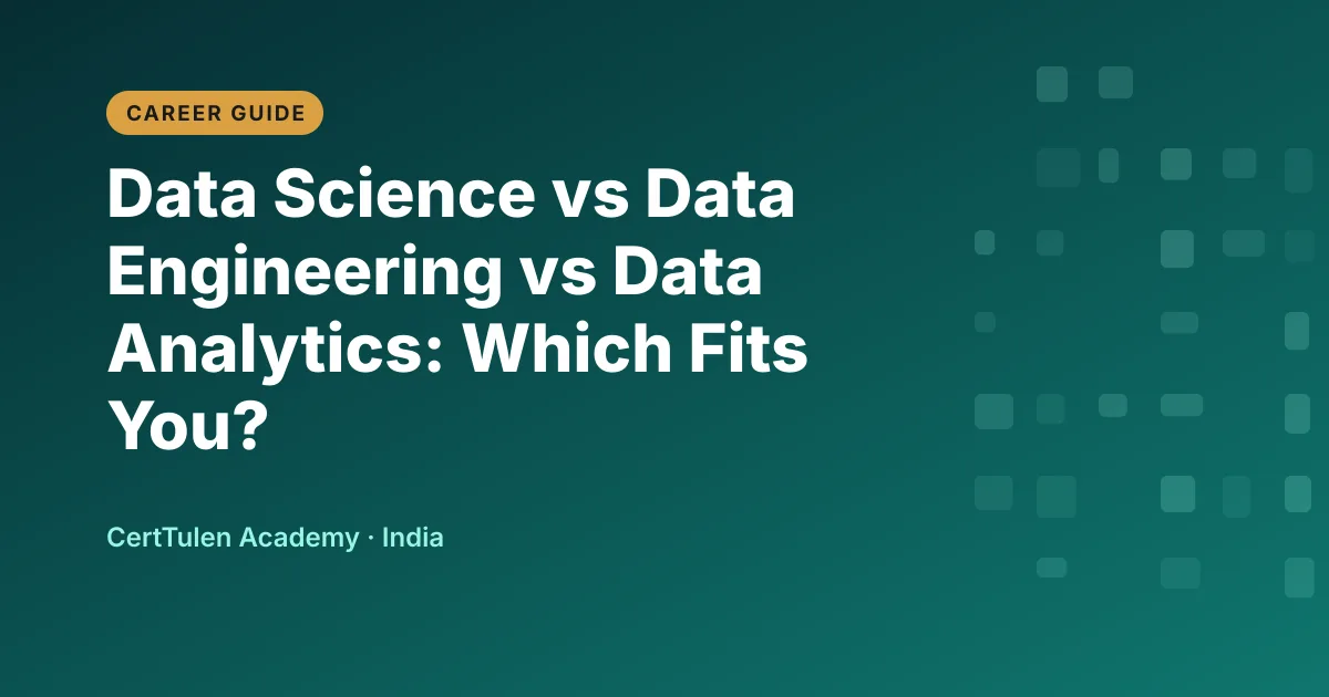Title text Data Science vs Data Engineering vs Data Analytics on a CertTulen branded background