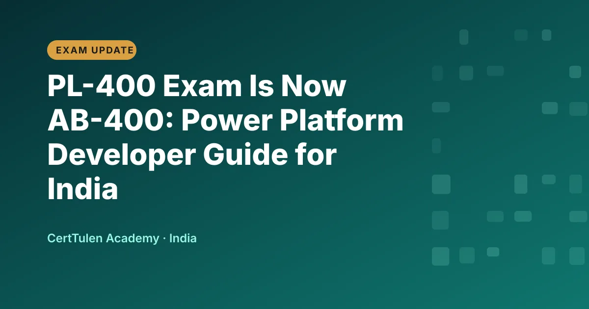 Title text PL-400 Is Now AB-400 Power Platform Developer Guide on a CertTulen branded background